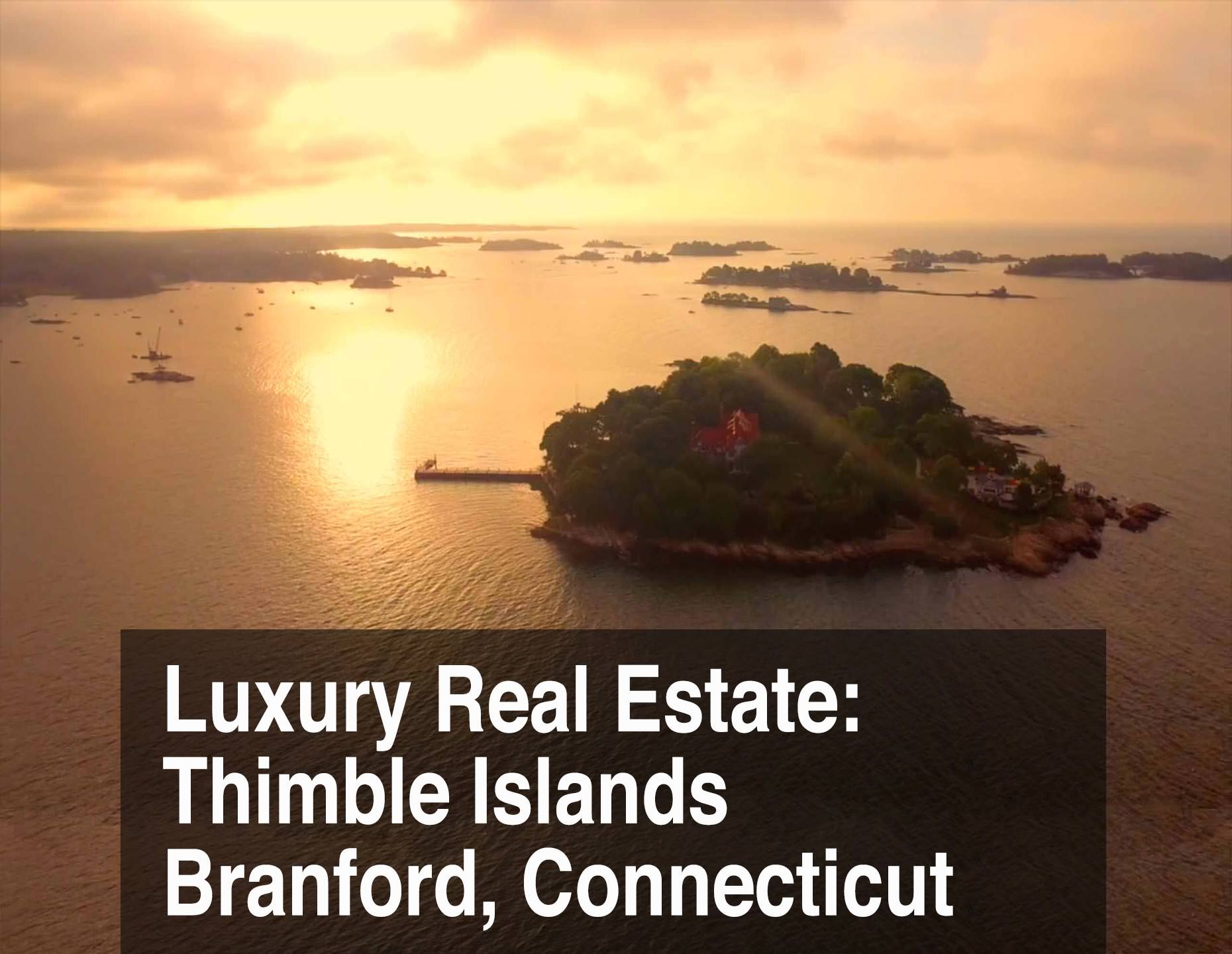 Thimble Islands Luxury Real Estate Drone Video and Photography